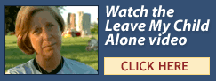 Watch the Leave My Child Alone video. Click here.